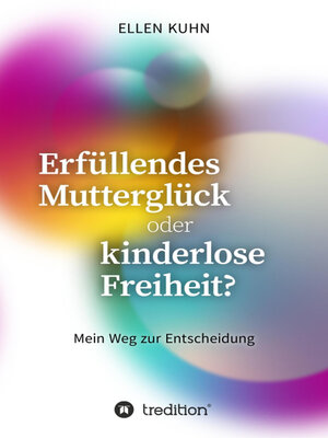 cover image of Erfüllendes Mutterglück oder kinderlose Freiheit?